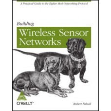 Building Wireless Sensor Networks