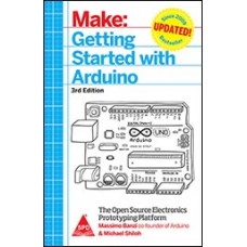 Make: Getting Started with Arduino, 3rd Edition