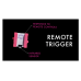 Remote Trigger